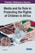 Media and Its Role in Protecting the Rights of Children in Africa by Olusola Oyero