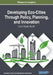 Developing Eco-Cities Through Policy, Planning, and Innovation: Can It Really Work? by Information Reso Management Association