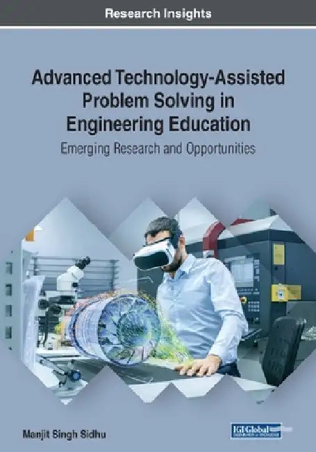 Advanced Technology-Assisted Problem Solving in Engineering Education: Emerging Research and Opportunities by Manjit Singh Sidhu
