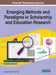 Emerging Methods and Paradigms in Scholarship and Education Research by Lorraine Ling