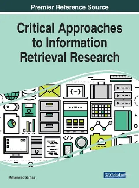 Critical Approaches to Information Retrieval Research by Muhammad Sarfraz