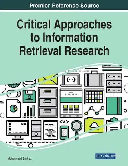 Critical Approaches to Information Retrieval Research by Muhammad Sarfraz