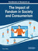 Handbook of Research on the Impact of Fandom in Society and Consumerism by Cheng Lu Wang