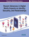 Recent Advances in Digital Media Impacts on Identity, Sexuality, and Relationships by Michelle F. Wright