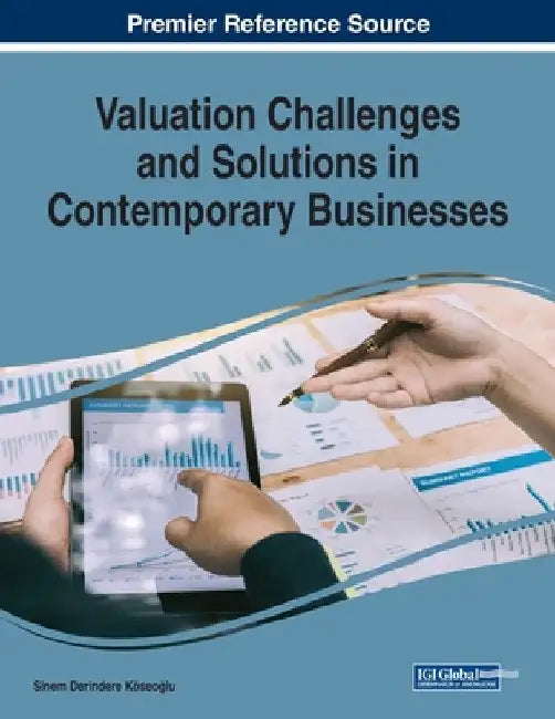 Valuation Challenges and Solutions in Contemporary Businesses by Sinem Derindere Köseoğlu