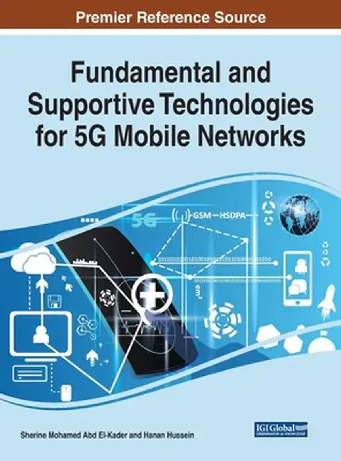 Fundamental and Supportive Technologies for 5G Mobile Networks by El-Kader, Sherine Mohamed Abd