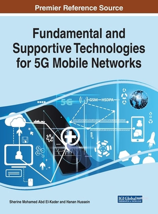 Fundamental and Supportive Technologies for 5G Mobile Networks by El-Kader, Sherine Mohamed Abd