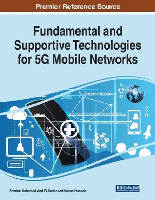Fundamental and Supportive Technologies for 5G Mobile Networks by Sherine Mohamed Abd El-Kader