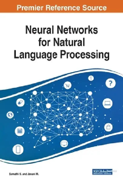 Neural Networks for Natural Language Processing by Sumathi S