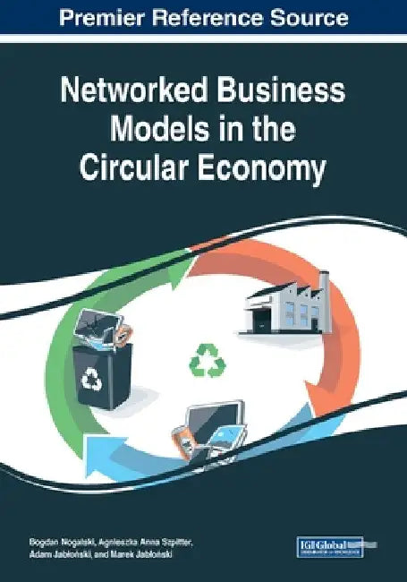 Networked Business Models in the Circular Economy by Bogdan Nogalski