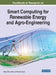 Handbook of Research on Smart Computing for Renewable Energy and Agro-Engineering by Valeriy Kharchenko