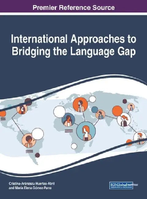 International Approaches to Bridging the Language Gap by Cristina-Aránzazu Huertas-Abril