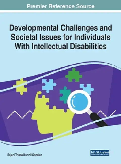 Developmental Challenges and Societal Issues for Individuals With Intellectual Disabilities by Rejani Thudalikunnil Gopalan