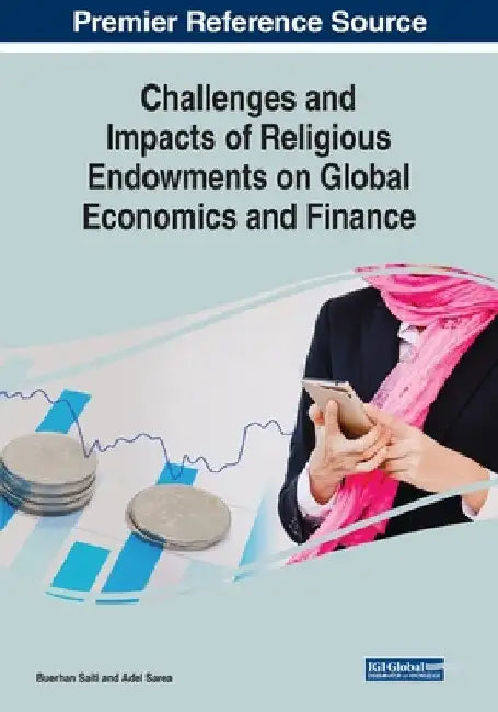 Challenges and Impacts of Religious Endowments on Global Economics and Finance by Buerhan Saiti