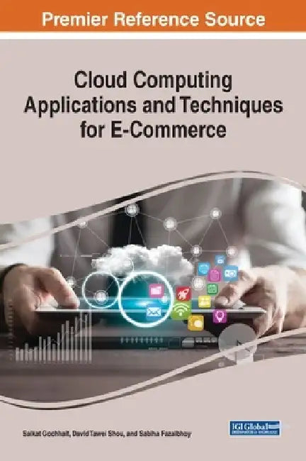 Cloud Computing Applications and Techniques for E-Commerce by Saikat Gochhait
