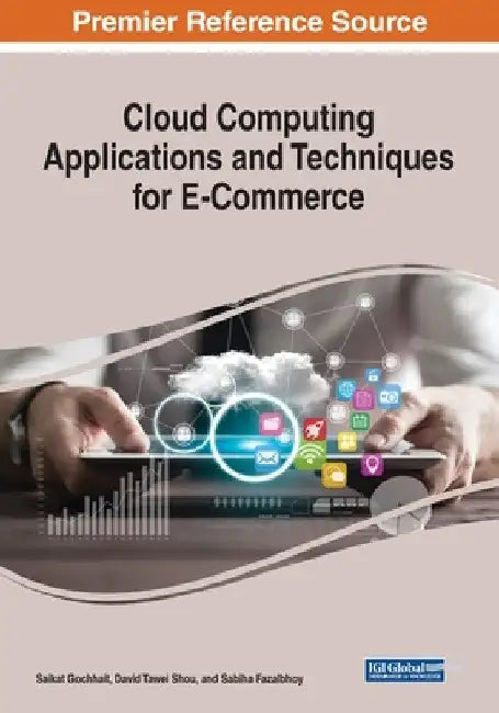 Cloud Computing Applications and Techniques for E-Commerce by Saikat Gochhait
