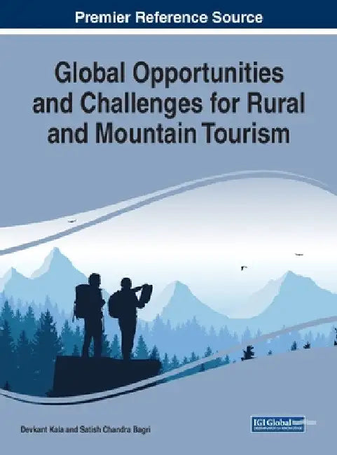 Global Opportunities and Challenges for Rural and Mountain Tourism by Devkant Kala