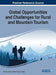 Global Opportunities and Challenges for Rural and Mountain Tourism by Devkant Kala