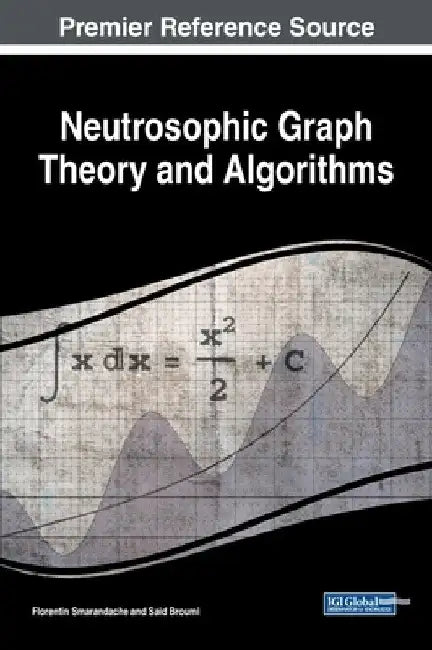 Neutrosophic Graph Theory and Algorithms by Florentin Smarandache
