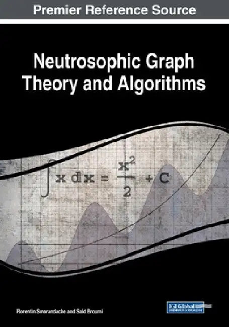 Neutrosophic Graph Theory and Algorithms by Florentin Smarandache