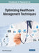 Handbook of Research on Optimizing Healthcare Management Techniques by Nilmini Wickramasinghe