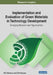 Implementation and Evaluation of Green Materials in Technology Development: Emerging Research and Opportunities by M. T. Mastura