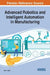 Advanced Robotics and Intelligent Automation in Manufacturing by Maki K. Habib