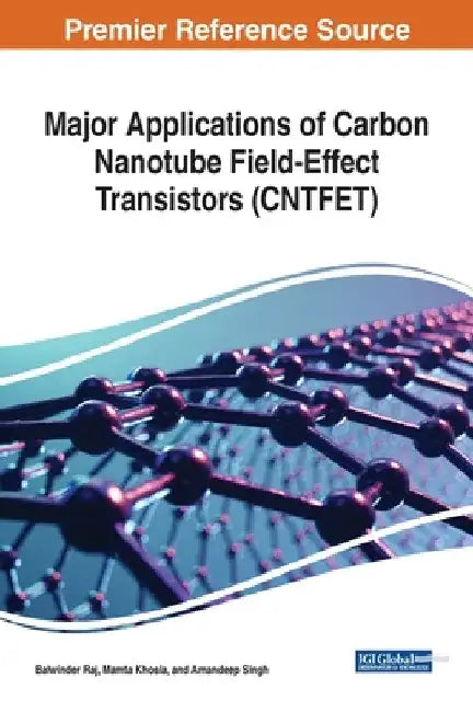 Major Applications of Carbon Nanotube Field-Effect Transistors (CNTFET) by Balwinder Raj