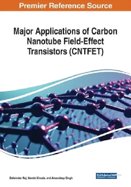 Major Applications of Carbon Nanotube Field-Effect Transistors (CNTFET) by Balwinder Raj