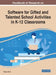 Handbook of Research on Software for Gifted and Talented School Activities in K-12 Classrooms by Shigeru Ikuta