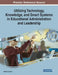Utilizing Technology, Knowledge, and Smart Systems in Educational Administration and Leadership by Mehmet Durnali