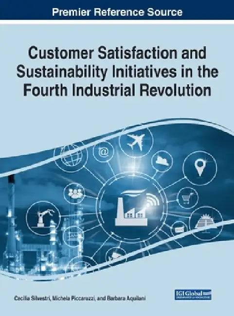 Customer Satisfaction and Sustainability Initiatives in the Fourth Industrial Revolution by Cecilia Silvestri