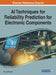 AI Techniques for Reliability Prediction for Electronic Components by Cherry Bhargava