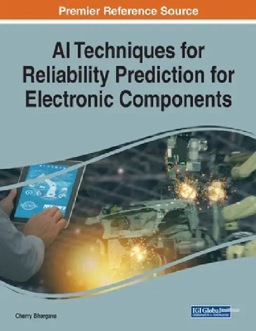 AI Techniques for Reliability Prediction for Electronic Components by Cherry Bhargava