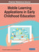 Mobile Learning Applications in Early Childhood Education by Stamatios Papadakis
