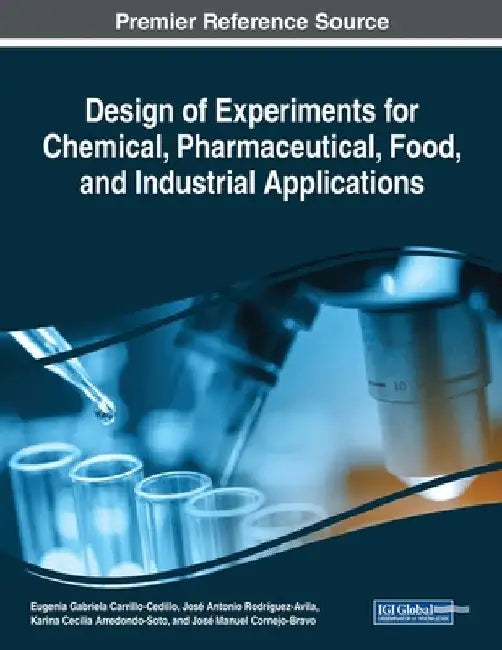Design of Experiments for Chemical, Pharmaceutical, Food, and Industrial Applications by Eugenia Gabriela Carrillo-Cedillo