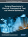 Design of Experiments for Chemical, Pharmaceutical, Food, and Industrial Applications by Eugenia Gabriela Carrillo-Cedillo
