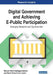Digital Government and Achieving E-Public Participation: Emerging Research and Opportunities by Manuel Pedro Rodríguez Bolívar