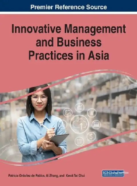 Innovative Management and Business Practices in Asia by Patricia Ordoñez de Pablos