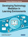Developing Technology Mediation in Learning Environments by Filomena Soares