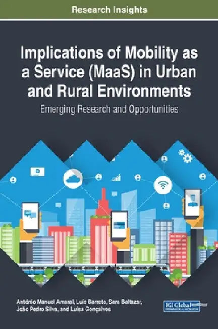 Implications of Mobility as a Service (MaaS) in Urban and Rural Environments: Emerging Research and Opportunities by António Manuel Amaral