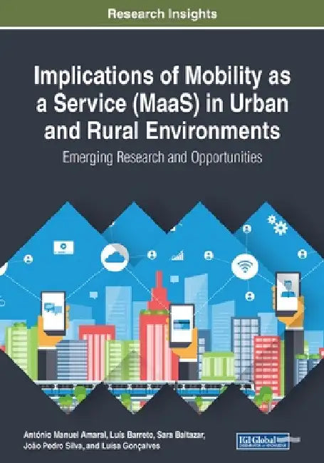 Implications of Mobility as a Service (MaaS) in Urban and Rural Environments: Emerging Research and Opportunities by António Manuel Amaral