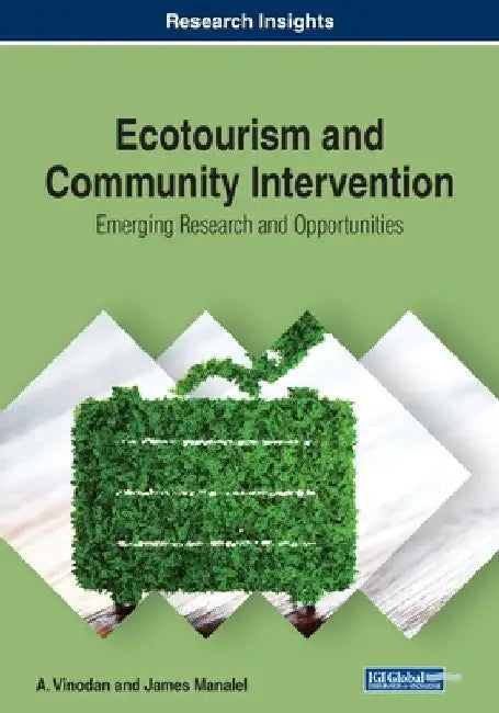 Ecotourism and Community Intervention: Emerging Research and Opportunities by A. Vinodan
