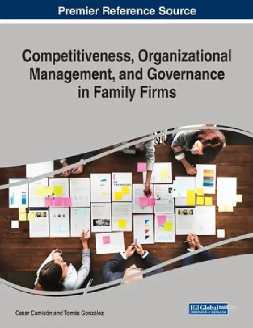 Competitiveness, Organizational Management, and Governance in Family Firms by Cesar Camisón