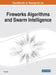Handbook of Research on Fireworks Algorithms and Swarm Intelligence by Ying Tan
