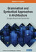 Grammatical and Syntactical Approaches in Architecture: Emerging Research and Opportunities by Ju Hyun Lee