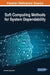 Soft Computing Methods for System Dependability by Mohamed Arezki Mellal