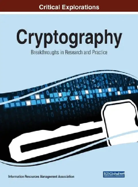 Cryptography: Breakthroughs in Research and Practice by Information Reso Management Association