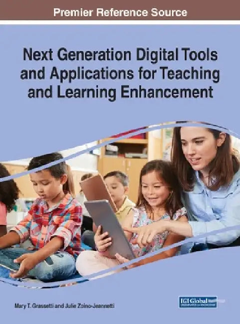 Next Generation Digital Tools and Applications for Teaching and Learning Enhancement by Mary T. Grassetti