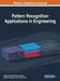 Pattern Recognition Applications in Engineering by Diego Alexander Tibaduiza Burgos